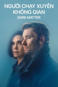Người Chạy Xuyên Không Gian Dark Matter
